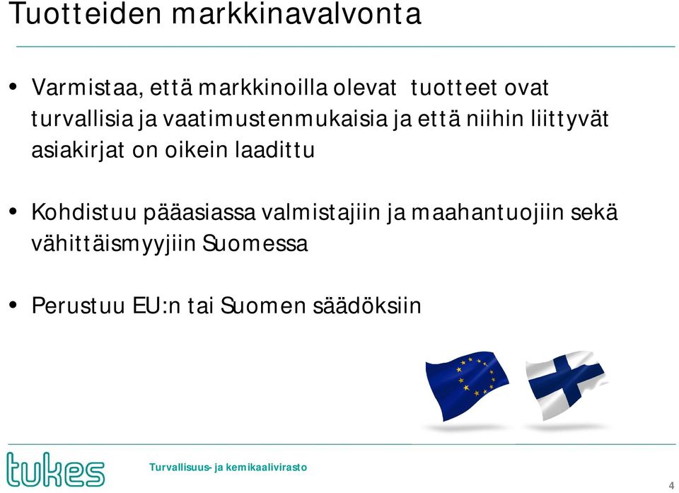 liittyvät asiakirjat on oikein laadittu Kohdistuu pääasiassa