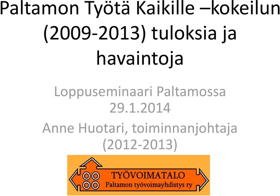 Loppuseminaari Paltamossa 29.1.