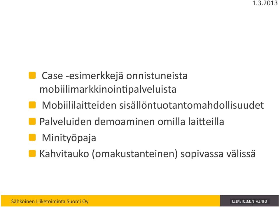 Mobiililai;eiden sisällöntuotantomahdollisuudet!