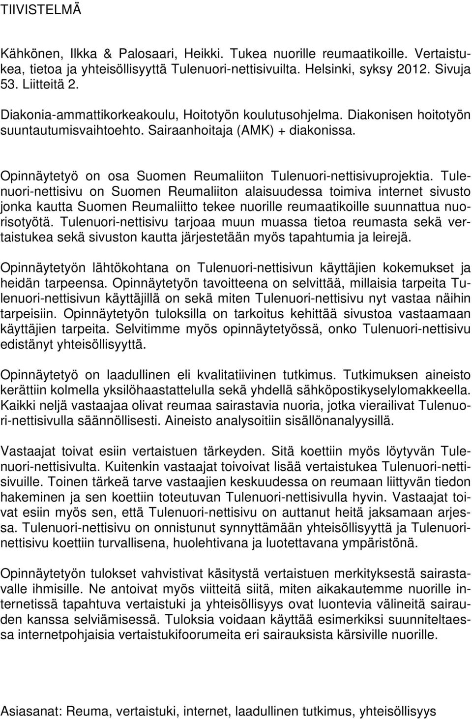 Opinnäytetyö on osa Suomen Reumaliiton Tulenuori-nettisivuprojektia.