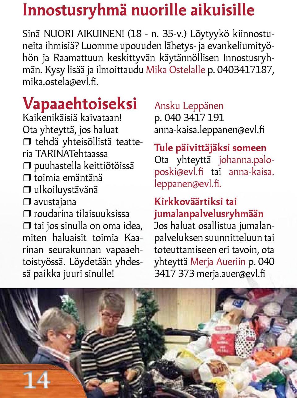 Vapaaehtoiseksi Kaikenikäisiä kaivataan!