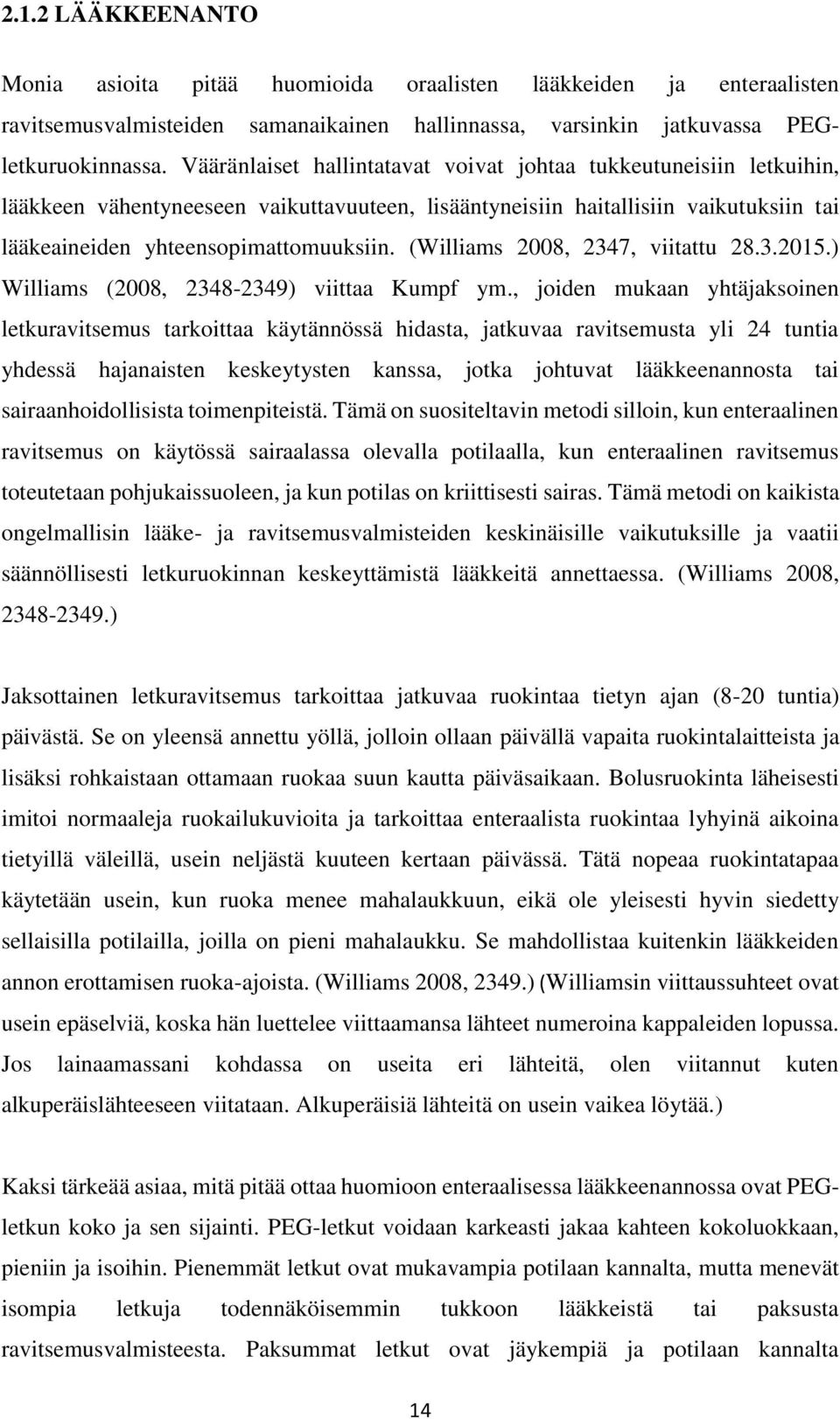 (Williams 2008, 2347, viitattu 28.3.2015.) Williams (2008, 2348-2349) viittaa Kumpf ym.