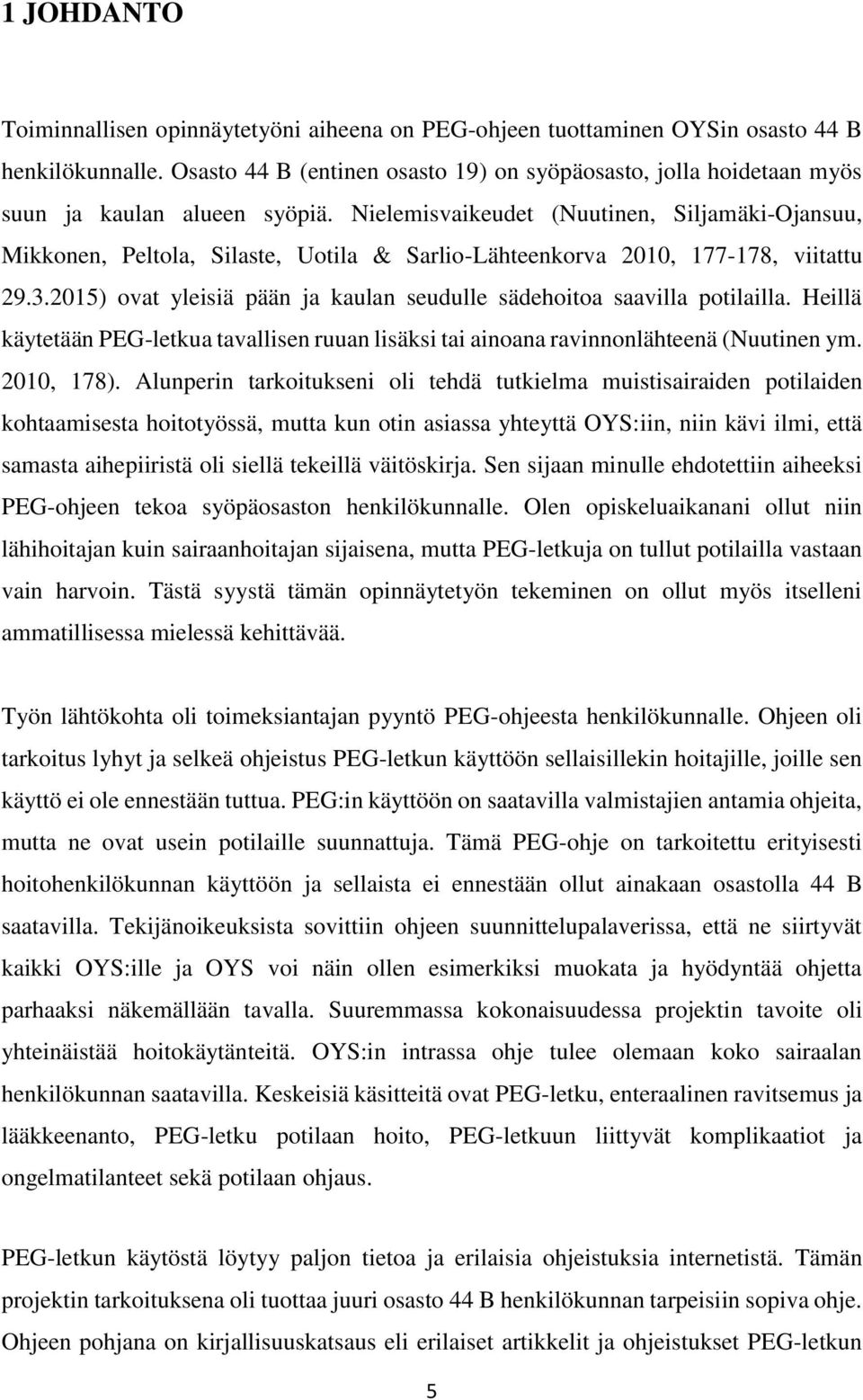 Nielemisvaikeudet (Nuutinen, Siljamäki-Ojansuu, Mikkonen, Peltola, Silaste, Uotila & Sarlio-Lähteenkorva 2010, 177-178, viitattu 29.3.