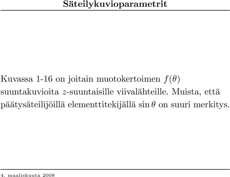 z-suuntaisille viivalähteille.