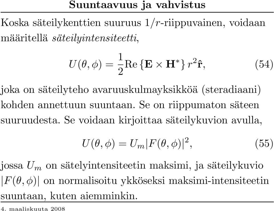 Se on riippumaton säteen suuruudesta.