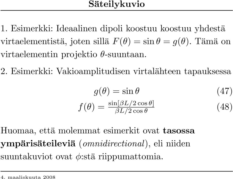 Tämä on virtaelementin projektio θ-suuntaan. 2.