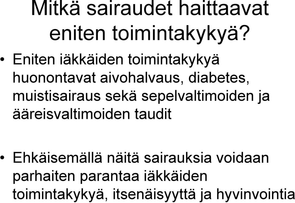 muistisairaus sekä sepelvaltimoiden ja ääreisvaltimoiden taudit