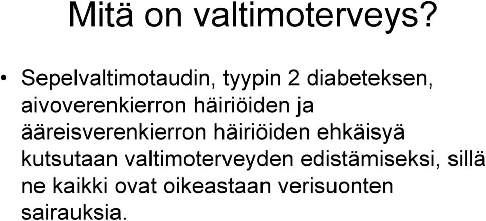 häiriöiden ja ääreisverenkierron häiriöiden ehkäisyä