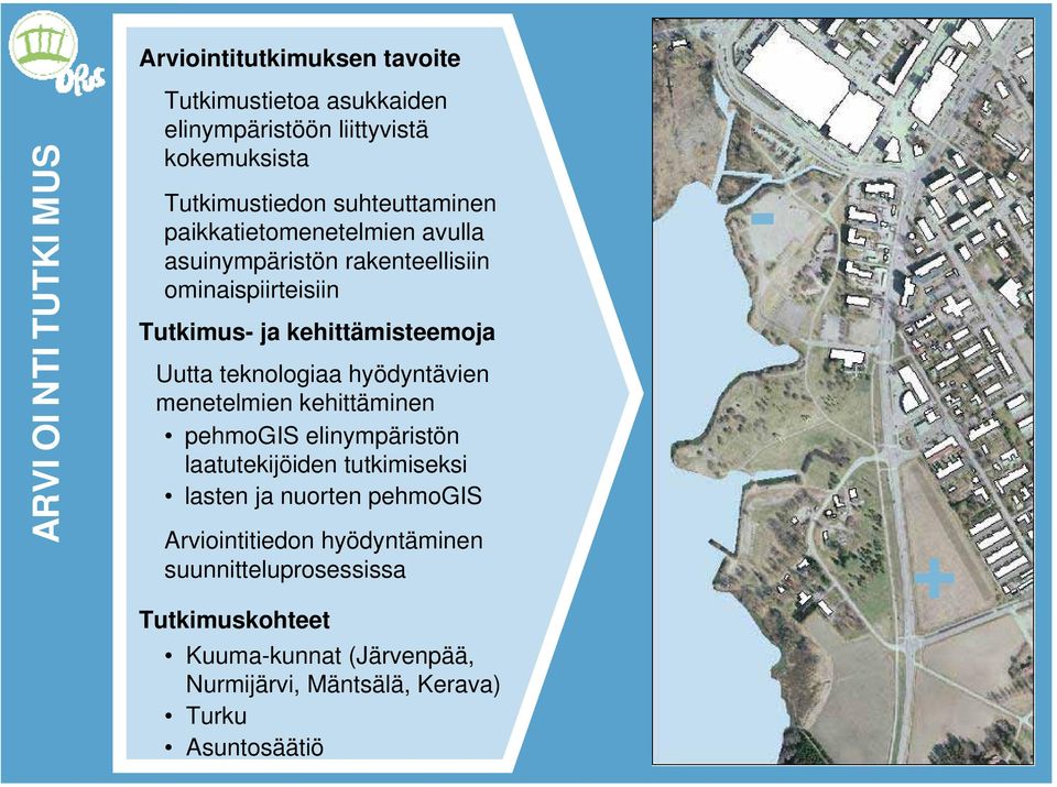 teknologiaa hyödyntävien menetelmien kehittäminen pehmogis elinympäristön laatutekijöiden tutkimiseksi lasten ja nuorten pehmogis