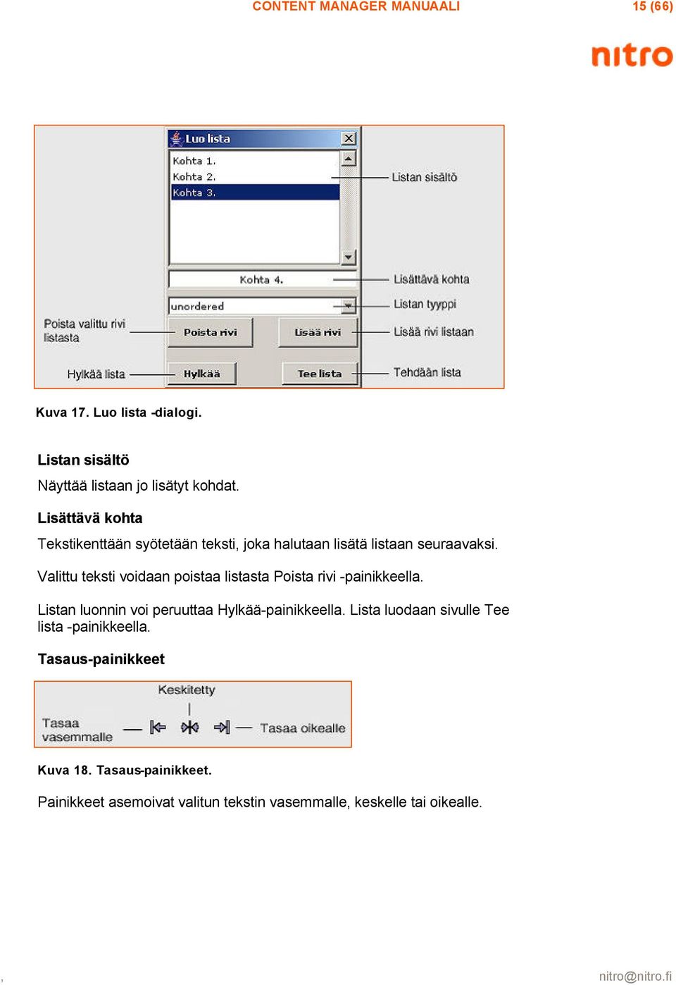 Valittu teksti voidaan poistaa listasta Poista rivi -painikkeella. Listan luonnin voi peruuttaa Hylkää-painikkeella.