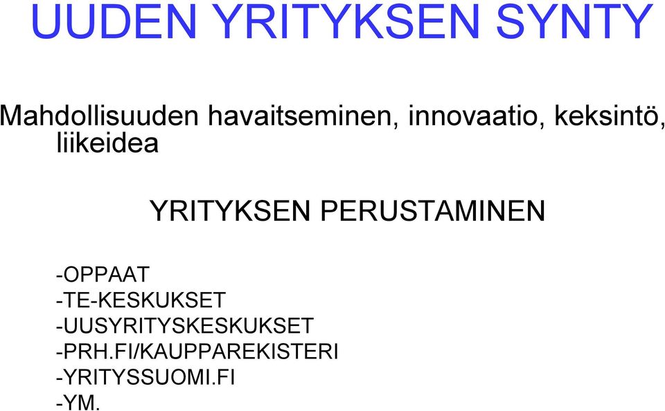 YRITYKSEN PERUSTAMINEN -OPPAAT -TE-KESKUKSET