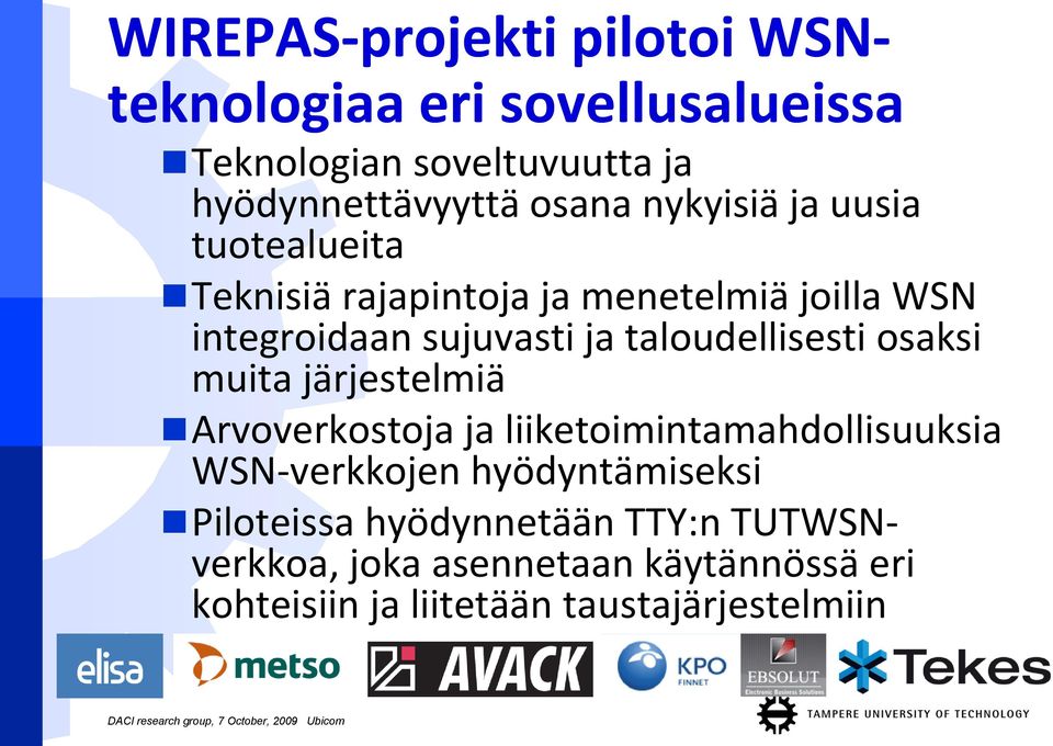 taloudellisesti osaksi muita järjestelmiä Arvoverkostoja ja liiketoimintamahdollisuuksia WSN-verkkojen