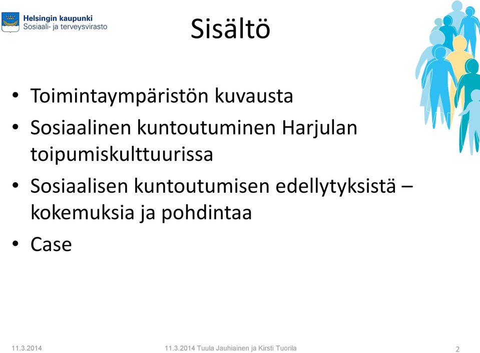 Sosiaalisen kuntoutumisen edellytyksistä kokemuksia ja