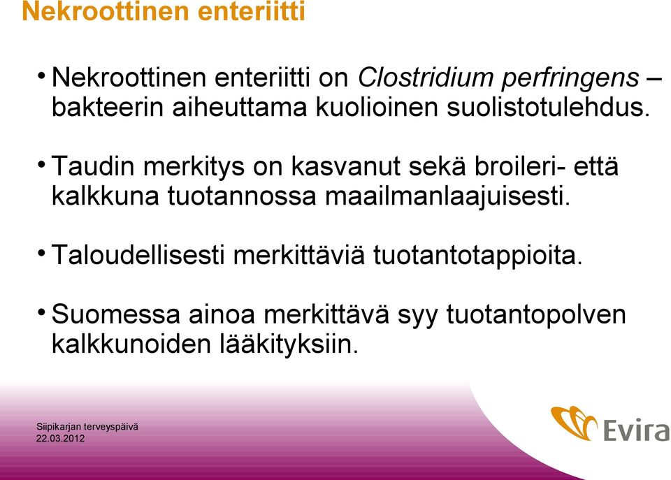 Taudin merkitys on kasvanut sekä broileri- että kalkkuna tuotannossa