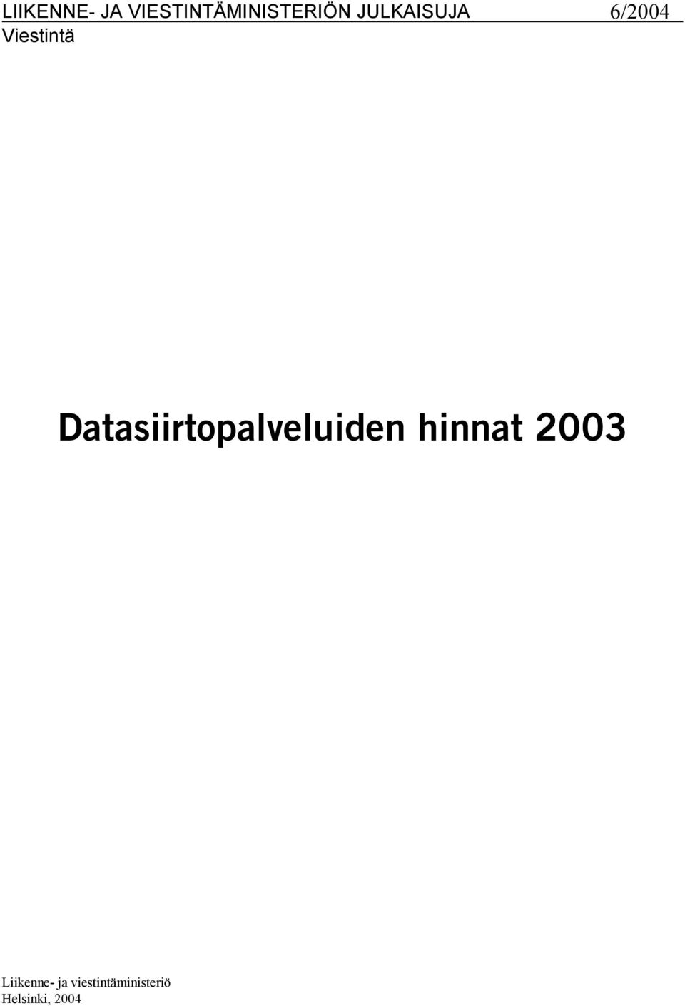 Datasiirtopalveluiden hinnat 2003