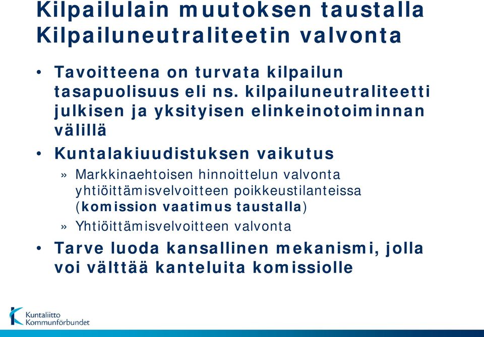 kilpailuneutraliteetti julkisen ja yksityisen elinkeinotoiminnan välillä Kuntalakiuudistuksen vaikutus»