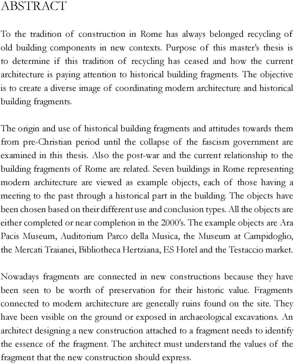 The objective is to create a diverse image of coordinating modern architecture and historical building fragments.