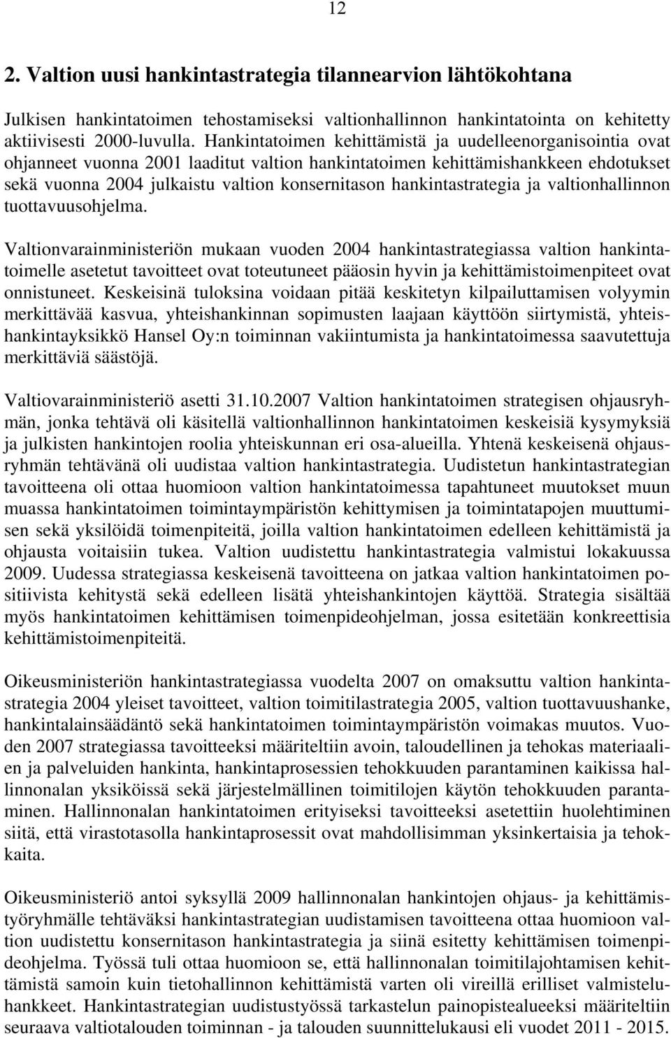 hankintastrategia ja valtionhallinnon tuottavuusohjelma.