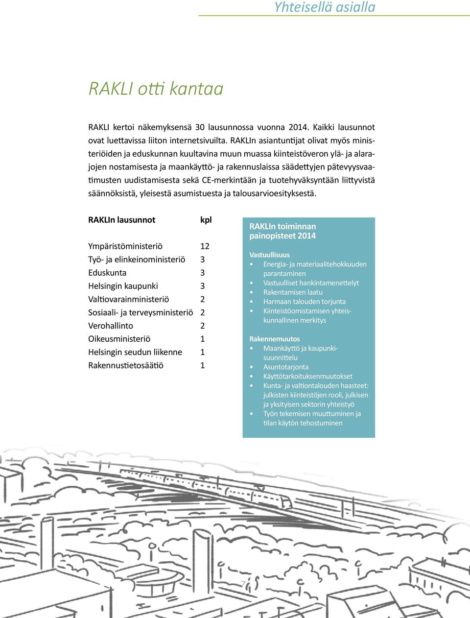 uudistamisesta sekä CE-merkintään ja tuotehyväksyntään liittyvistä säännöksistä, yleisestä asumistuesta ja talousarvioesityksestä.