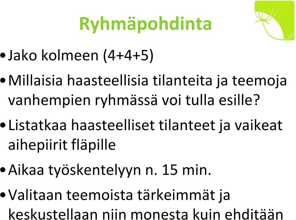 Listatkaa haasteelliset tilanteet ja vaikeat aihepiirit fläpille Aikaa