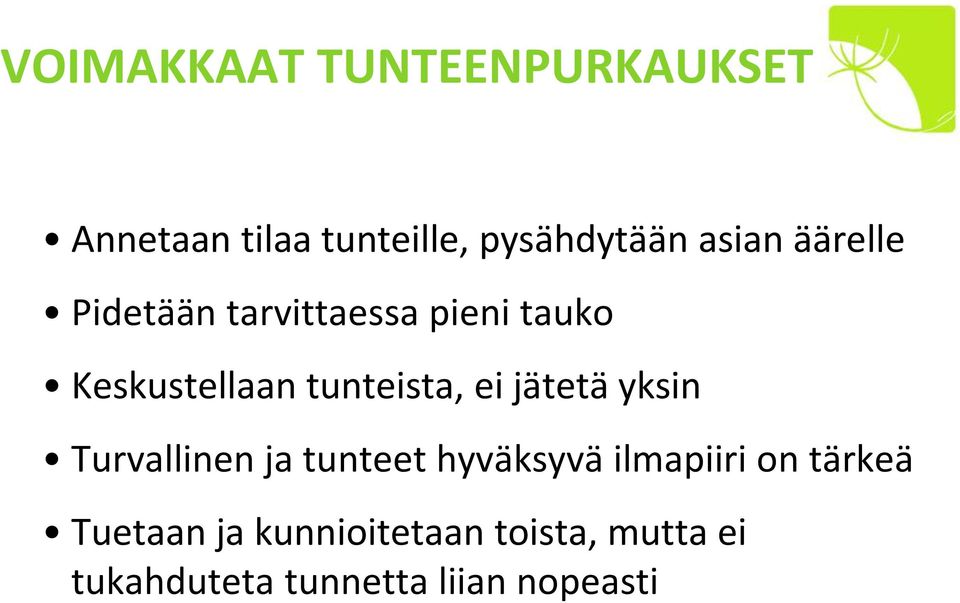 tunteista, ei jätetä yksin Turvallinen ja tunteet hyväksyvä ilmapiiri