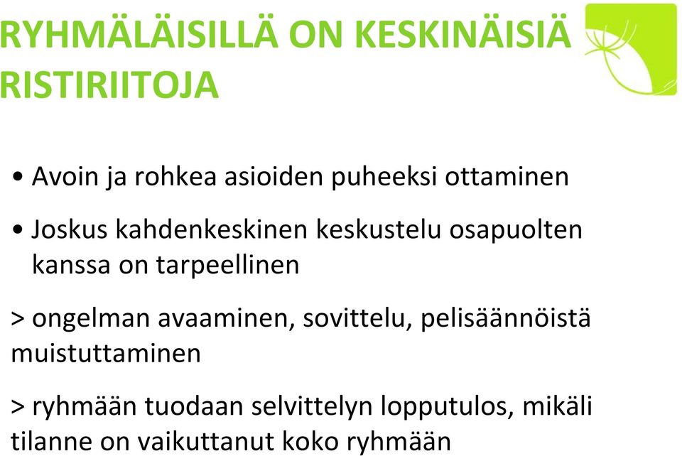 tarpeellinen > ongelman avaaminen, sovittelu, pelisäännöistä