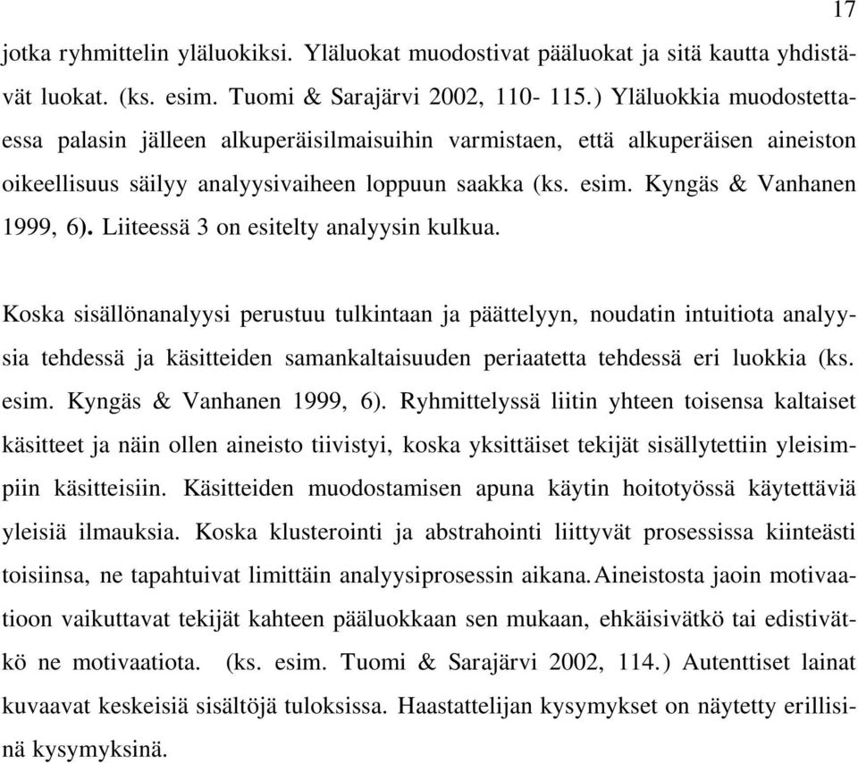 Liiteessä 3 on esitelty analyysin kulkua.