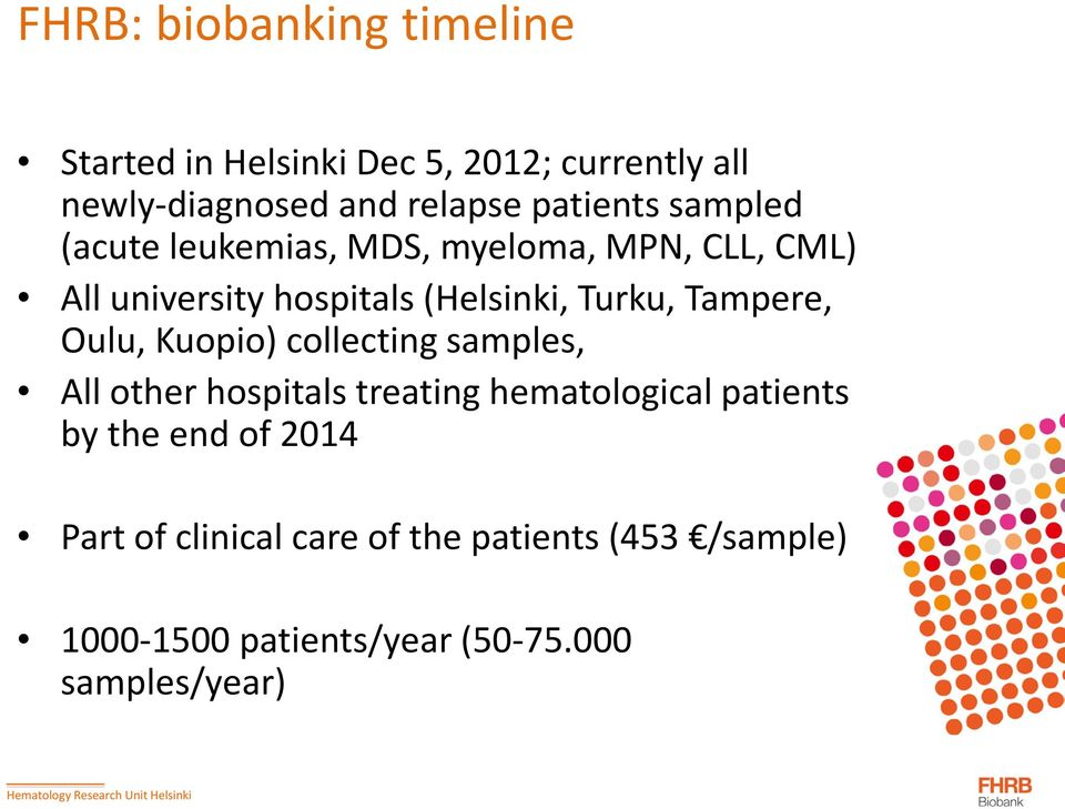 Turku, Tampere, Oulu, Kuopio) collecting samples, All other hospitals treating hematological patients by