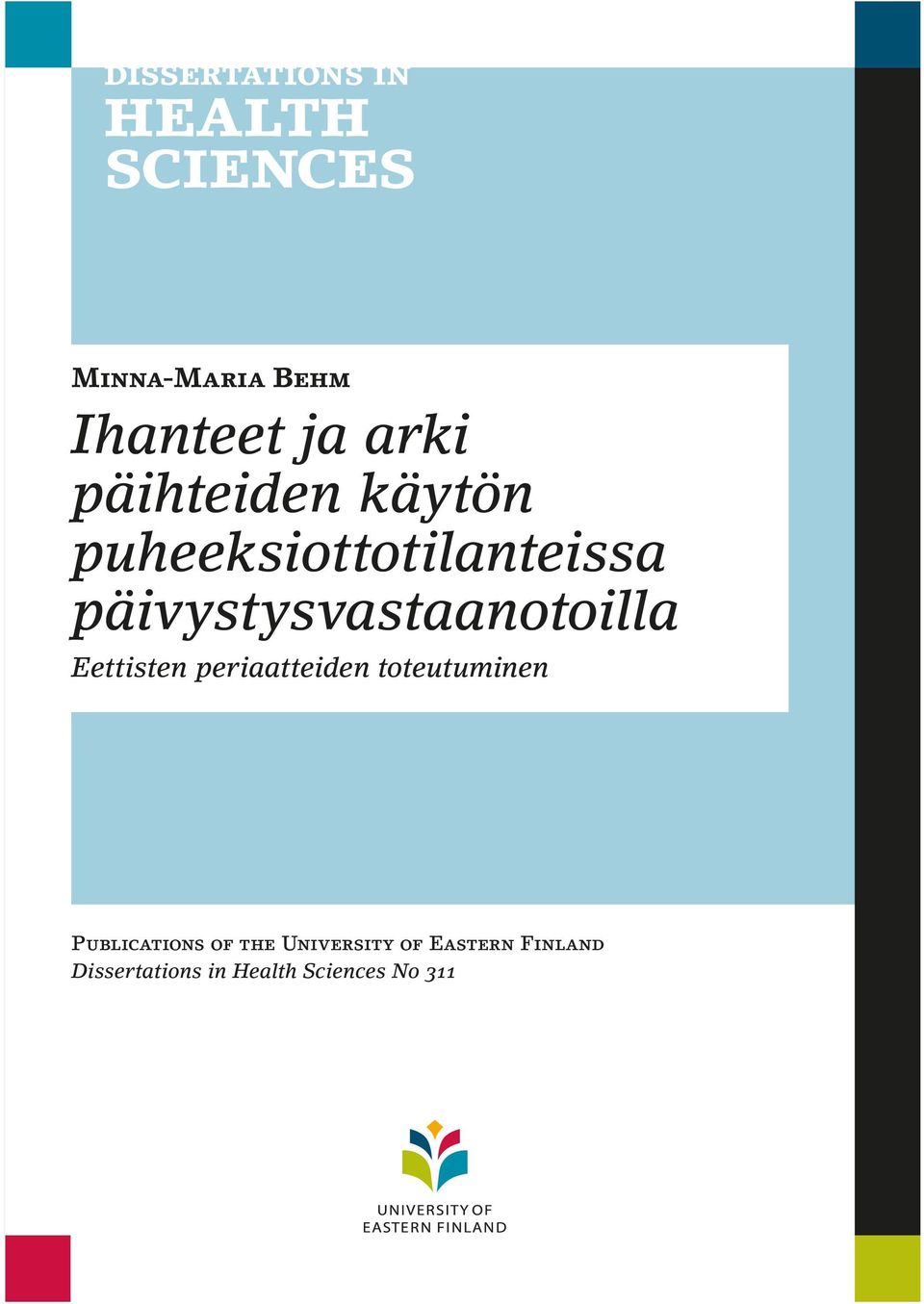 Eettisten periaatteiden toteutuminen Publications of the