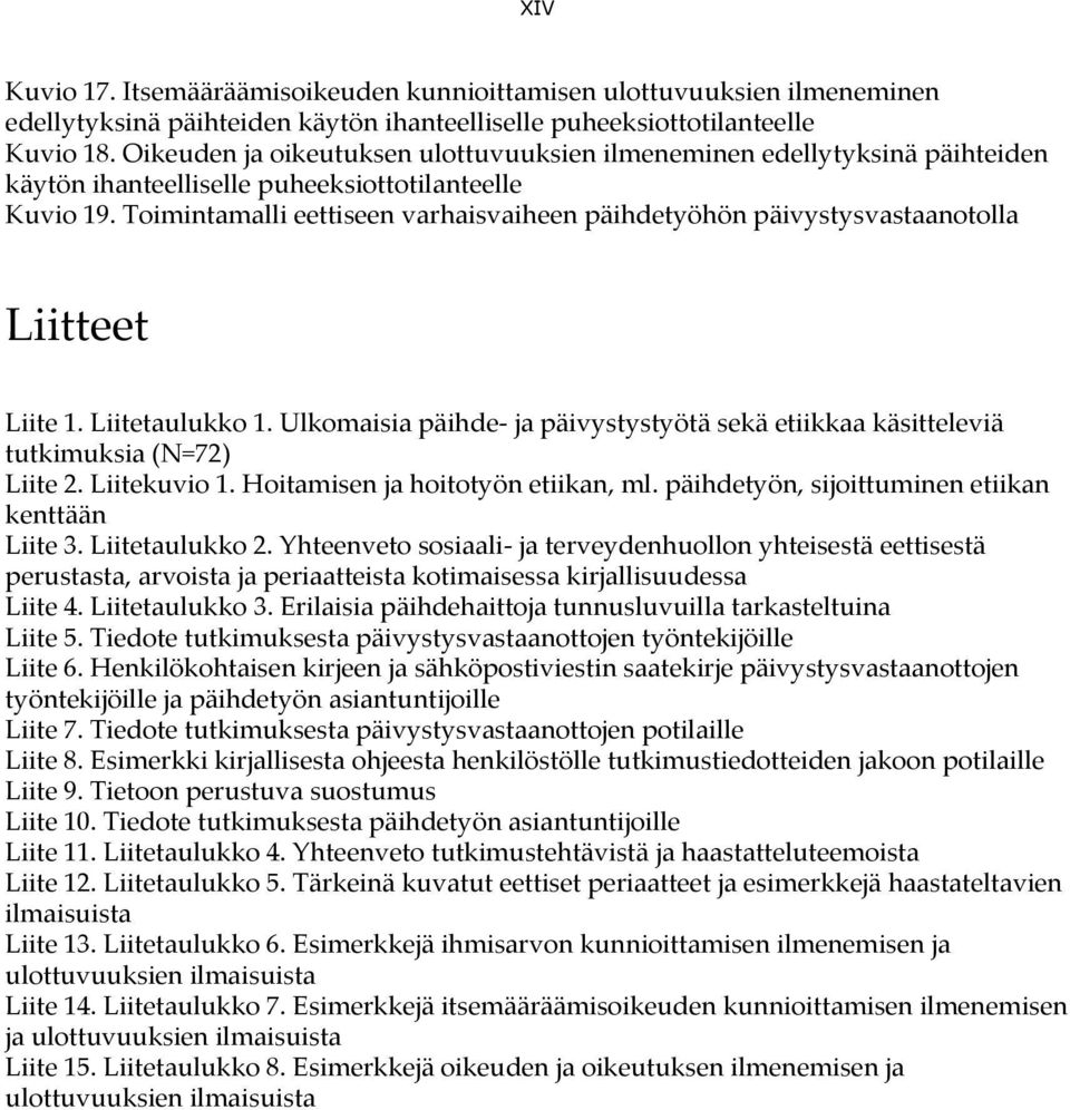 Toimintamalli eettiseen varhaisvaiheen päihdetyöhön päivystysvastaanotolla Liitteet Liite 1. Liitetaulukko 1.