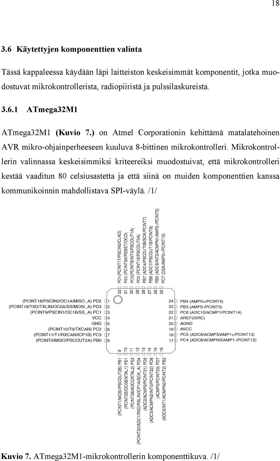 ) on Atmel Corporationin kehittämä matalatehoinen AVR mikro-ohjainperheeseen kuuluva 8-bittinen mikrokontrolleri.