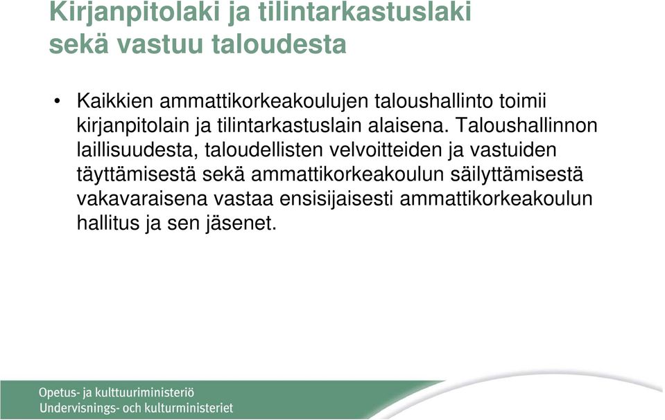 Taloushallinnon laillisuudesta, taloudellisten velvoitteiden ja vastuiden täyttämisestä sekä