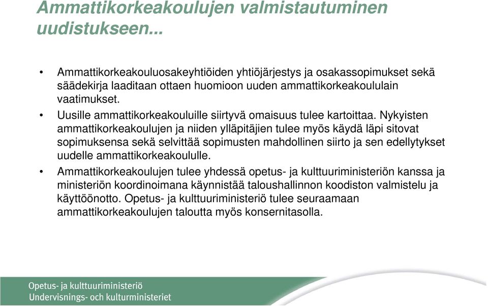 Uusille ammattikorkeakouluille siirtyvä omaisuus tulee kartoittaa.