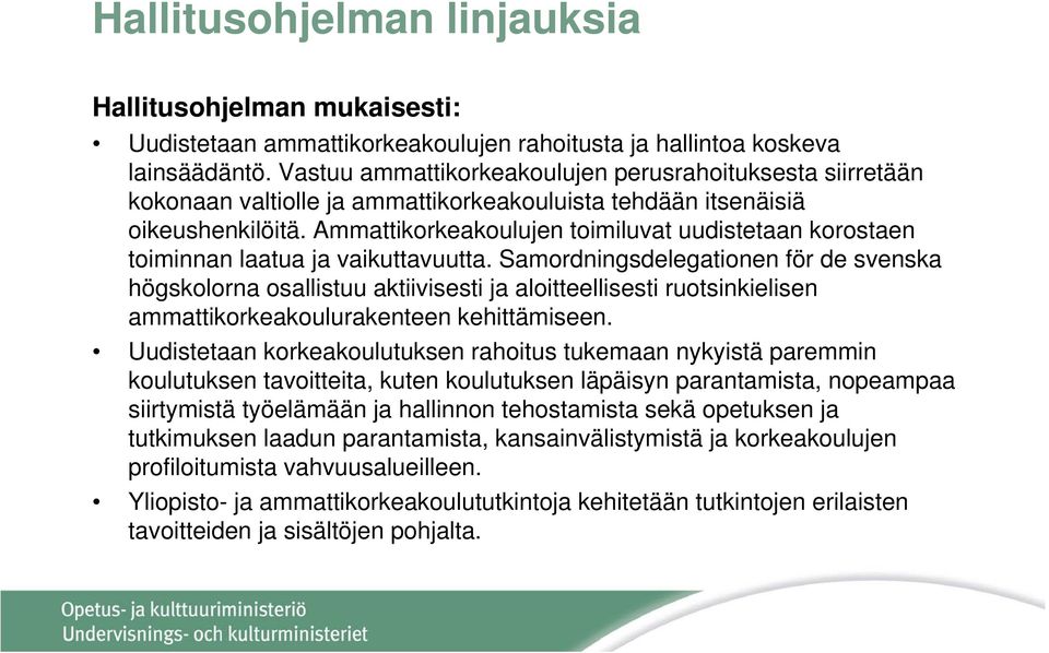 Ammattikorkeakoulujen toimiluvat uudistetaan korostaen toiminnan laatua ja vaikuttavuutta.