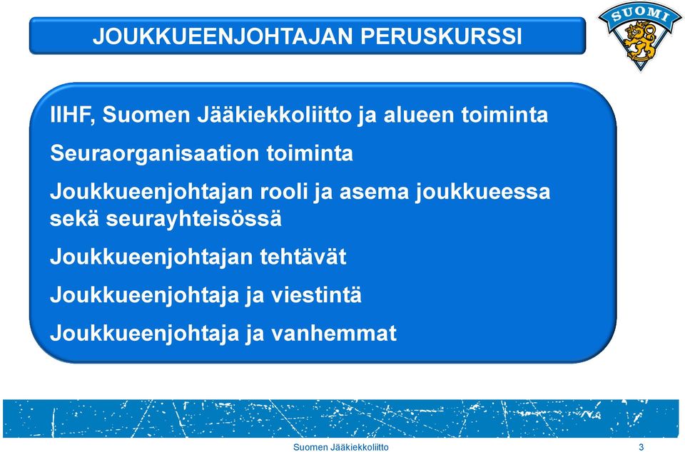 asema joukkueessa sekä seurayhteisössä Joukkueenjohtajan