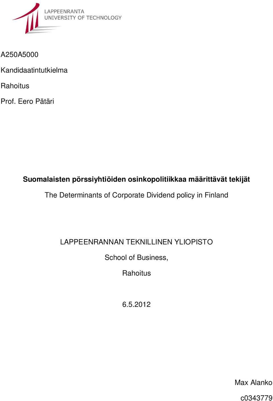 määrittävät tekijät The Determinants of Corporate Dividend policy in