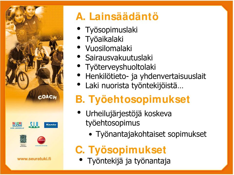 yhdenvertaisuuslait Laki nuorista työntekijöistä B.