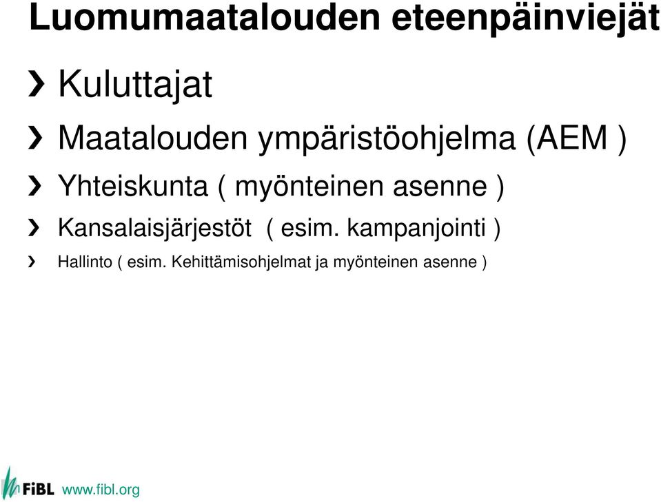 myönteinen asenne ) Kansalaisjärjestöt ( esim.