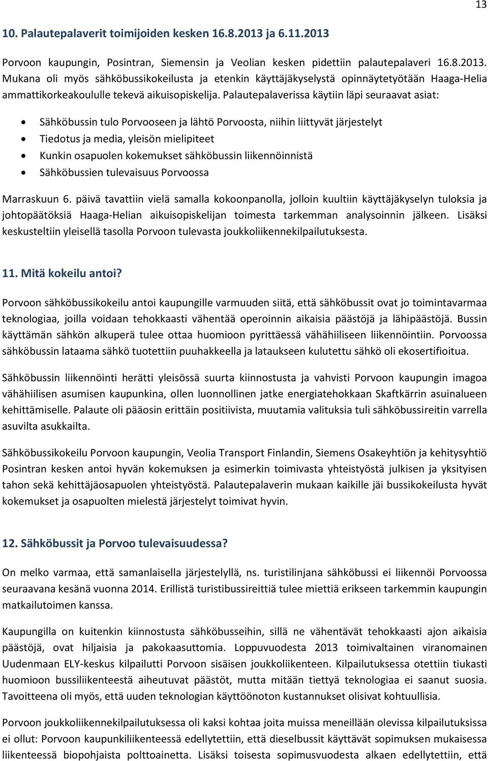 sähköbussin liikennöinnistä Sähköbussien tulevaisuus Porvoossa Marraskuun 6.