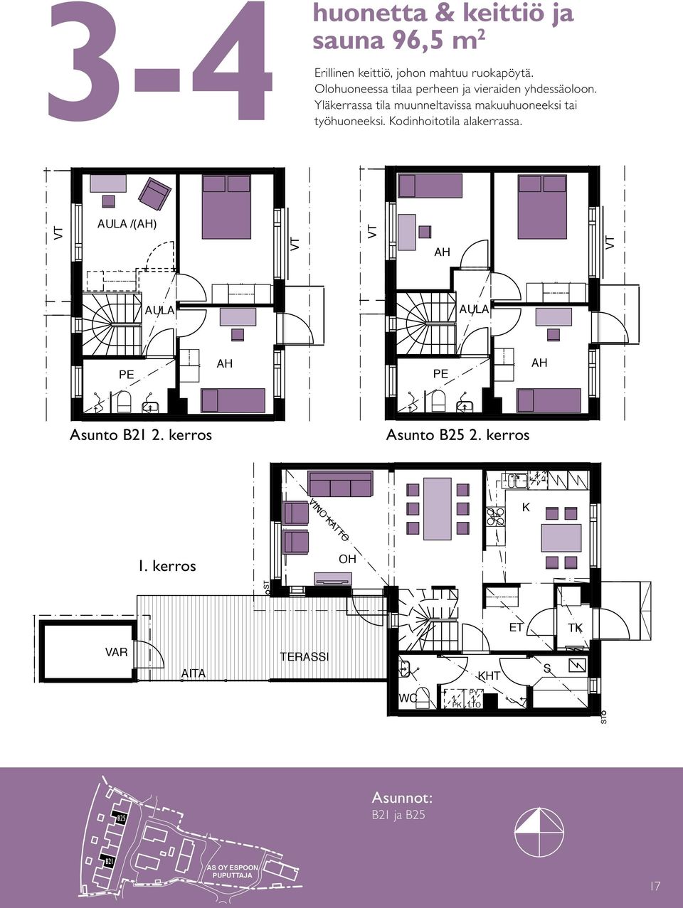 ! 96,5 m2 Asunto B21!! 2.krs. A H AULA /() AULA E Asunto B21 2. kerros E B26 B25 B24 B23 B22 B21 B20 B19 B18 AULA Asunto B25 2.