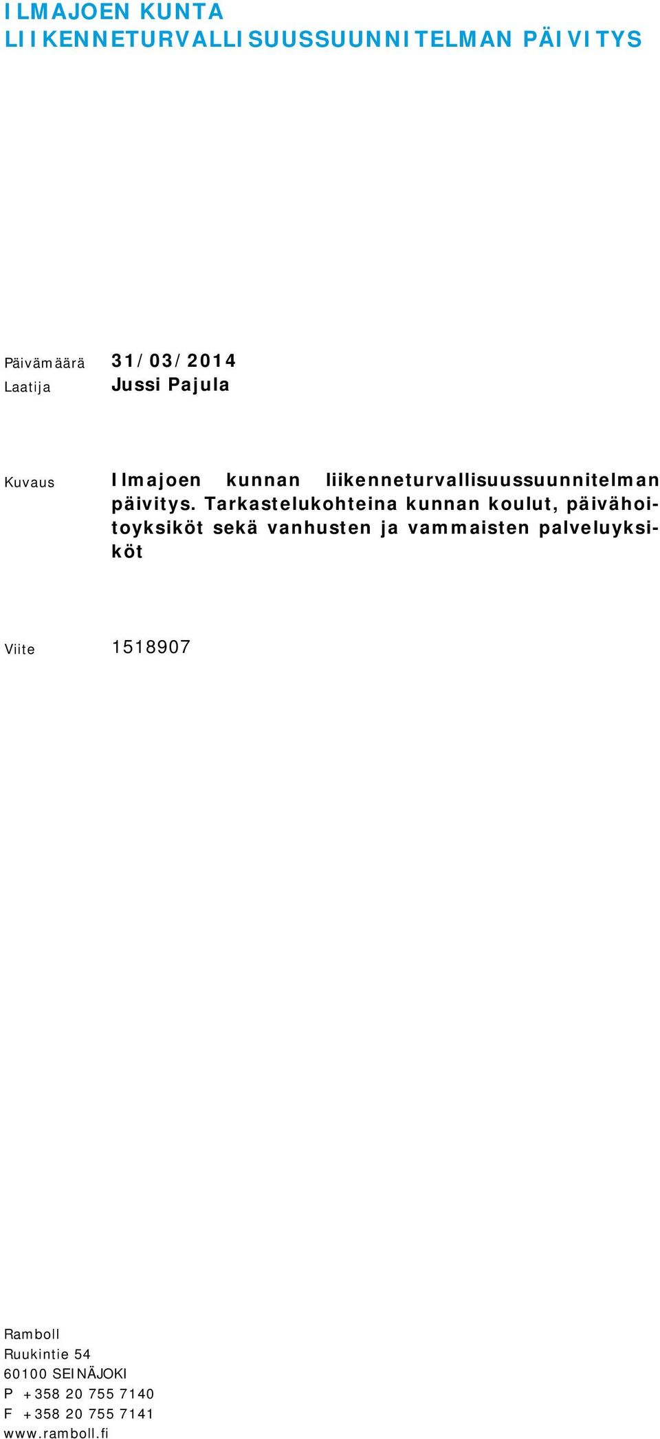 Tarkastelukohteina kunnan koulut, päivähoitoyksiköt sekä vanhusten ja vammaisten