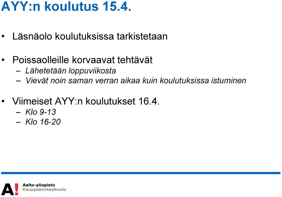 korvaavat tehtävät Lähetetään loppuviikosta Vievät noin