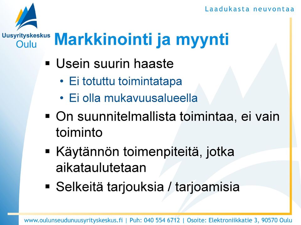 suunnitelmallista toimintaa, ei vain toiminto Käytännön