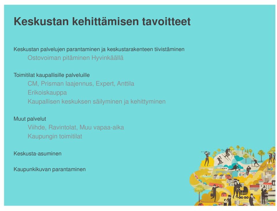 laajennus, Expert, Anttila Erikoiskauppa Kaupallisen keskuksen säilyminen ja kehittyminen Muut