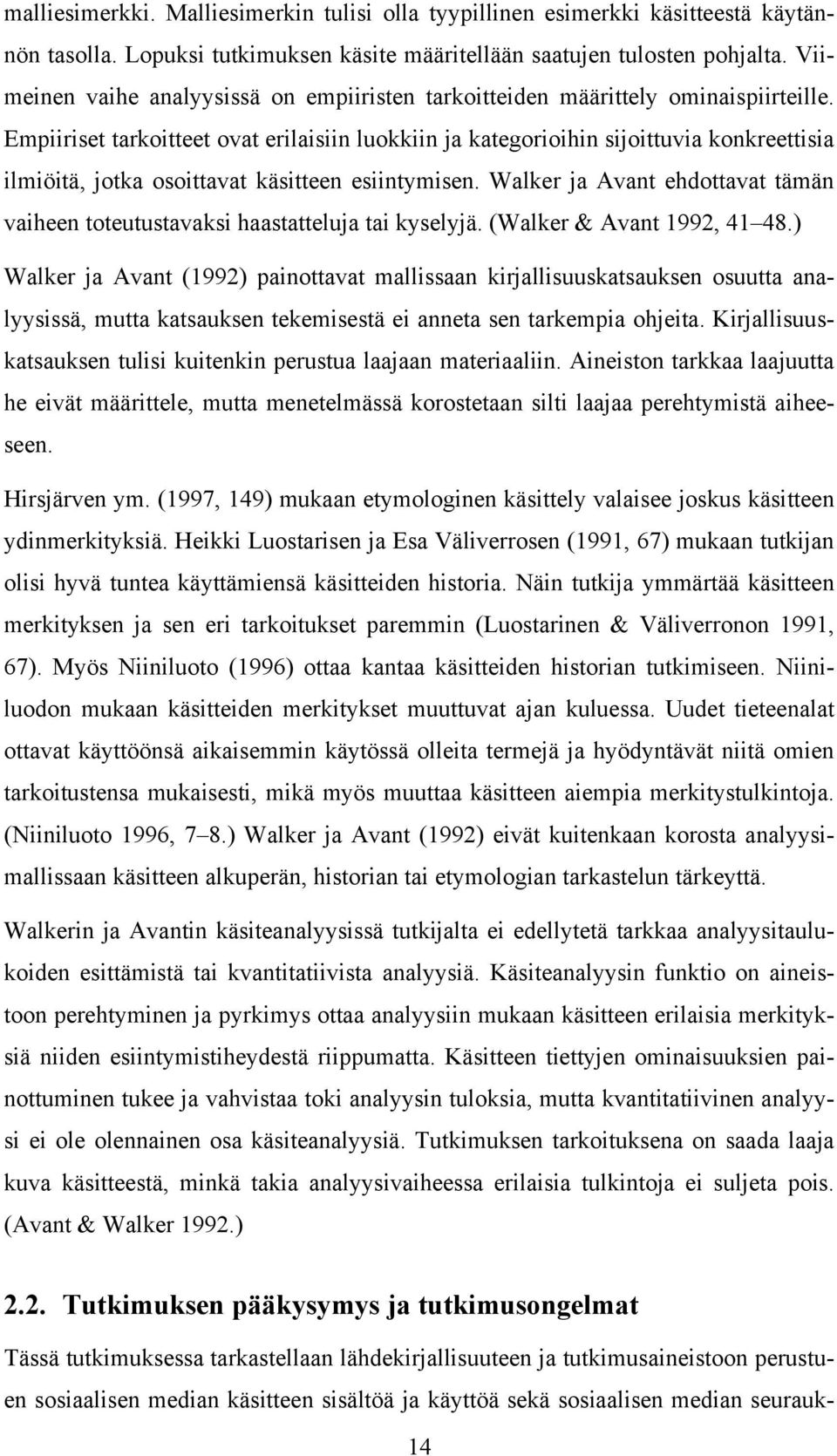 Empiiriset tarkoitteet ovat erilaisiin luokkiin ja kategorioihin sijoittuvia konkreettisia ilmiöitä, jotka osoittavat käsitteen esiintymisen.