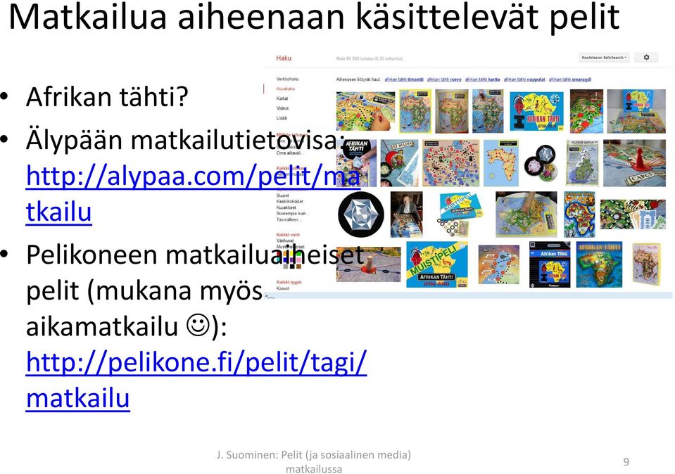 com/pelit/ma tkailu Pelikoneen matkailuaiheiset pelit