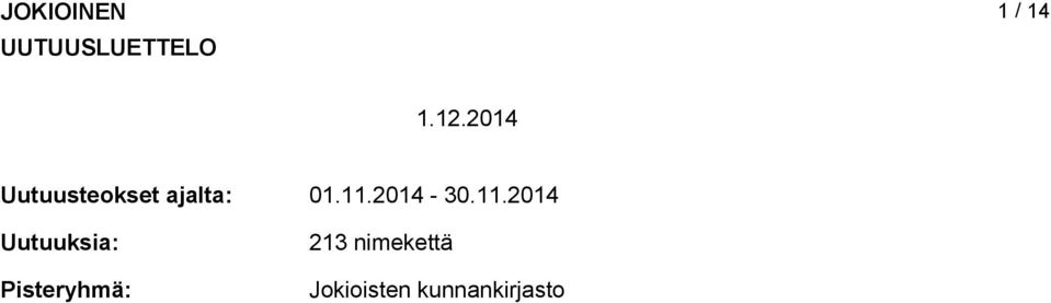 Uutuuksia: Pisteryhmä: 01.11. - 30.