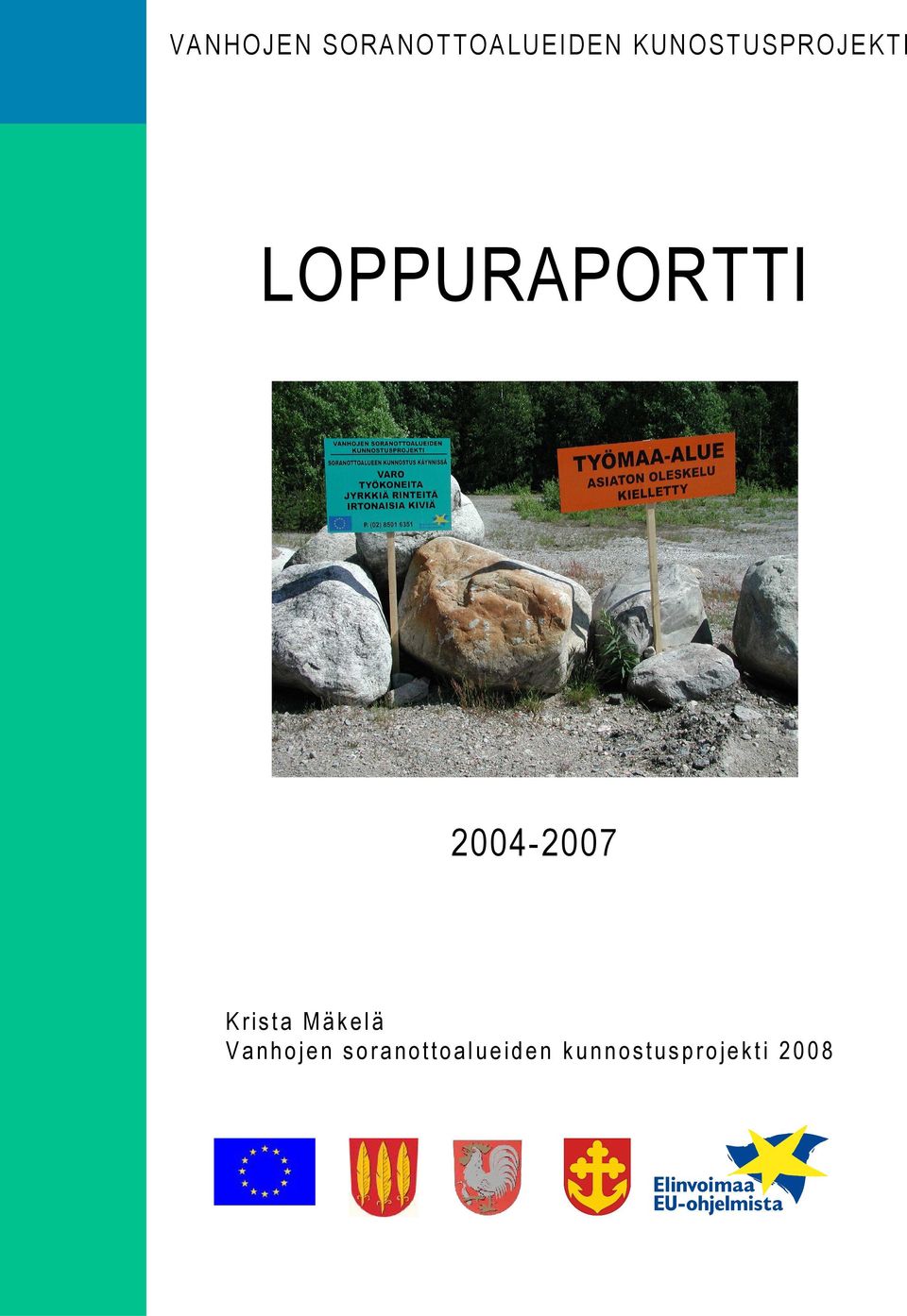 2004-2007 K rista Mäkelä V a n h o