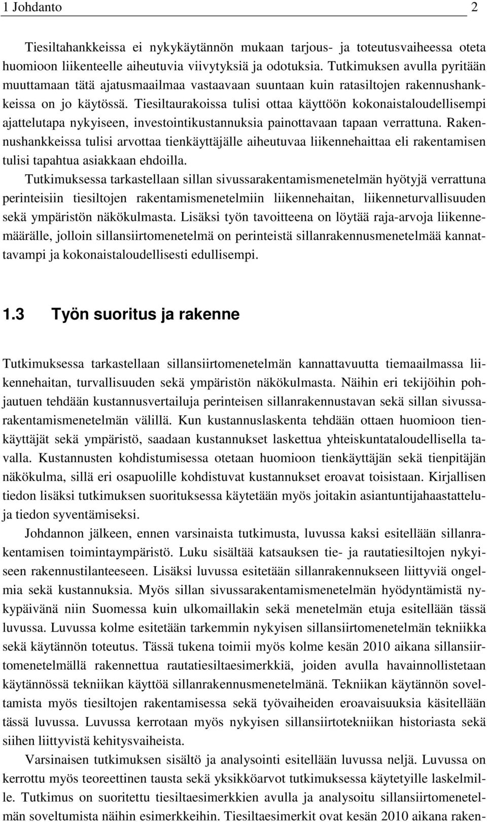 Tiesiltaurakoissa tulisi ottaa käyttöön kokonaistaloudellisempi ajattelutapa nykyiseen, investointikustannuksia painottavaan tapaan verrattuna.