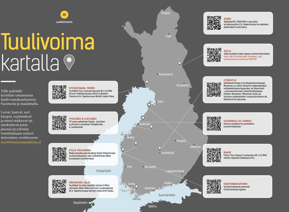 fi/uutiset/salla_hyvaksyi_isot_ tuulivoimasuunnitelmat/7964750 Tälle palstalle kerätään satunnaisia tuulivoimakuulumisia Suomesta ja maailmalta.